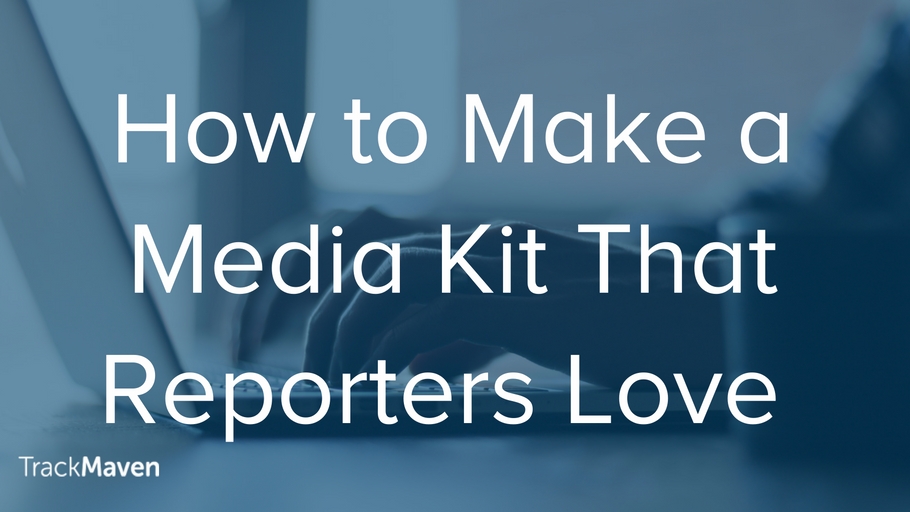 How to Make a Media Kit That Reporters Love